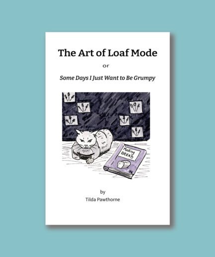 Cover of “The Art of Loaf Mode” mini-zine featuring a grumpy cat curled beside a book titled “Making Bread.”