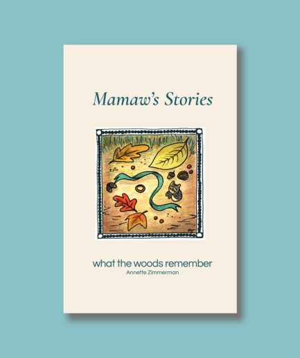 Mamaw’s Stories cover — hand-illustrated woodland motif with leaves, cat, and ribbon; subtitle 'what the woods remember' by Annette Zimmerman.